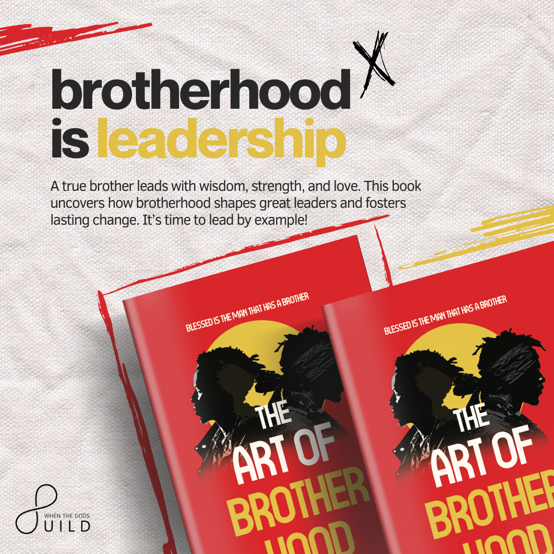 The Art of Brotherhood: Blessed is the Man that has a Brother