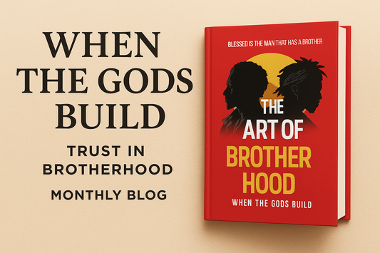 The Importance of Trust in Brotherhood: A Reflection on The Art of Brotherhood